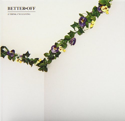 BETTER OFF - (I THINK) I M LEAVING (CD) Supply