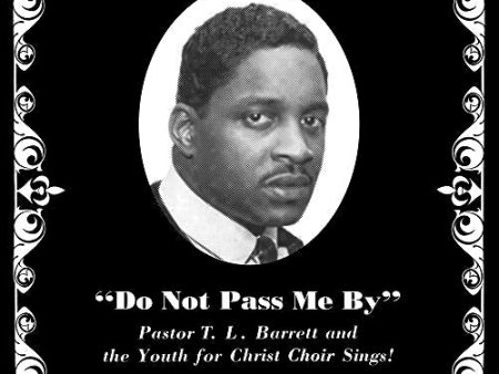 BARRETT,PASTOR T.L. & THE YOUTH FOR CHRIST CHOIR - DO NOT PASS ME BY (VINYL) For Cheap