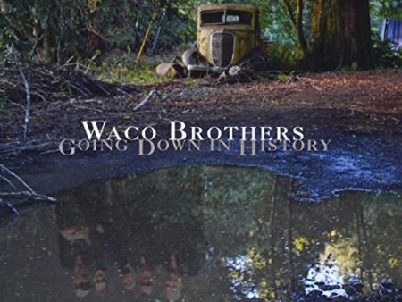 WACO BROTHERS - GOING DOWN IN HISTORY (CD) Sale