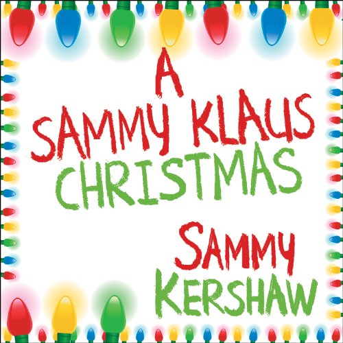 KERSHAW, SAMMY - A SAMMY KLAUS CHRISTMAS (CD) Online now