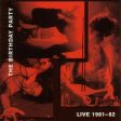 BIRTHDAY PARTY - 1981-1982 LIVE (CD) Online Sale