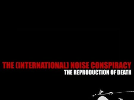 INTERNATIONAL NOISE CONSPIRACY - REPRODUCTION OF DEATH (CD) Online Sale