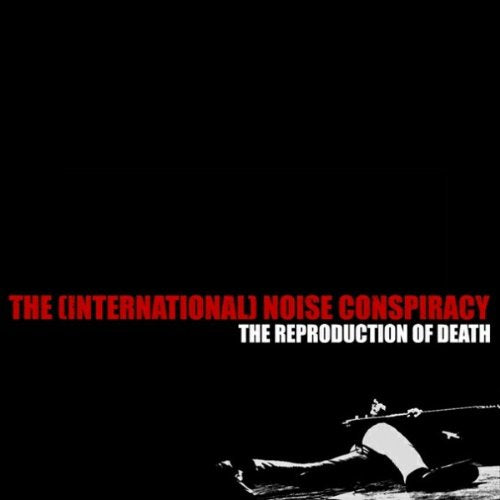 INTERNATIONAL NOISE CONSPIRACY - REPRODUCTION OF DEATH (CD) Online Sale